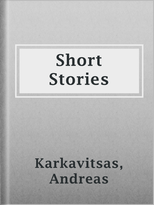 Title details for Short Stories by Andreas Karkavitsas - Available